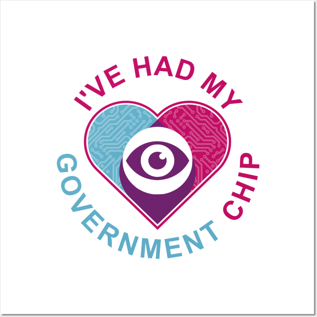 'I've Had My Government Chip' Design Wall Art by DavidSpeedDesign